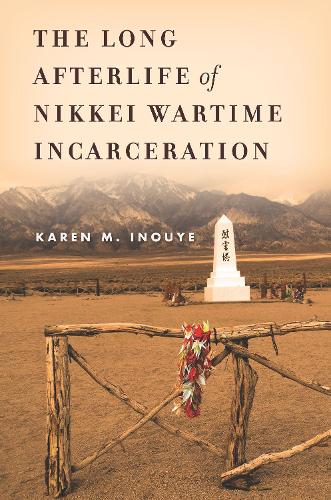 Бумажная книга «The Long Afterlife of Nikkei Wartime Incarceration», автор Карен М. Иноуе - фото №1