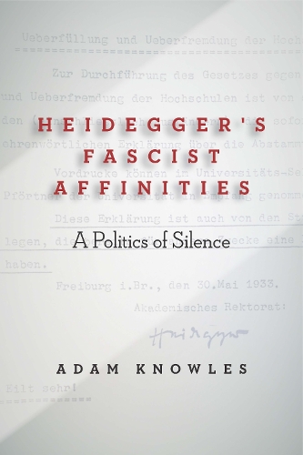 Бумажная книга «Heidegger's Fascist Affinities: A Politics of Silence», автор Адам Ноулз - фото №1