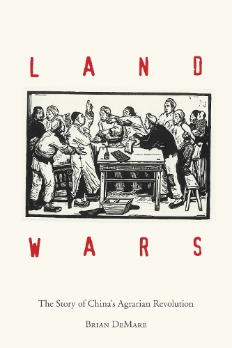 Бумажная книга «Land Wars: The Story of China's Agrarian Revolution», автор Брайан ДеМаре - фото №1