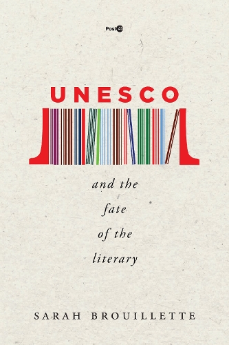 Паперова книга «UNESCO and the Fate of the Literary», автор Сара Бруйєтт - фото №1