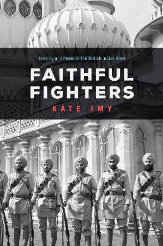 Бумажная книга «Faithful Fighters: Identity and Power in the British Indian Army», автор Кейт Ими - фото №1