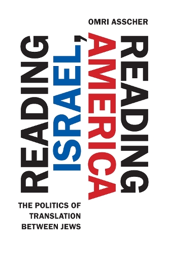 Бумажная книга «Reading Israel, Reading America: The Politics of Translation between Jews», автор Омри Ашер - фото №1