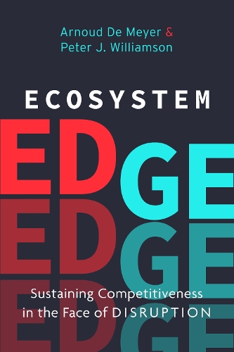 Паперова книга «Ecosystem Edge: Sustaining Competitiveness in the Face of Disruption», авторів Арнуд де Мейєр, Пітер Дж. Вільямсон - фото №1