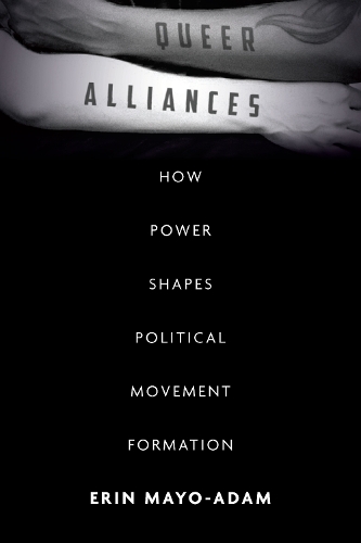 Паперова книга «Queer Alliances: How Power Shapes Political Movement Formation», автор Ерін Майо-Адам - фото №1