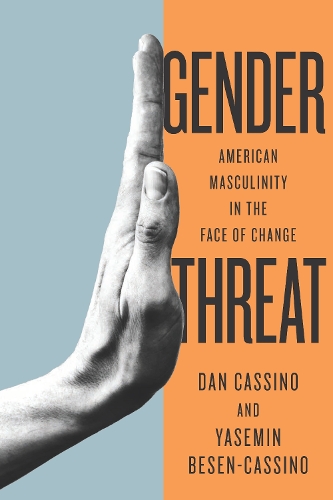 Бумажная книга «Gender Threat: American Masculinity in the Face of Change», авторов Ясемин Бесен-Кассино, Ясемин Кассино - фото №1