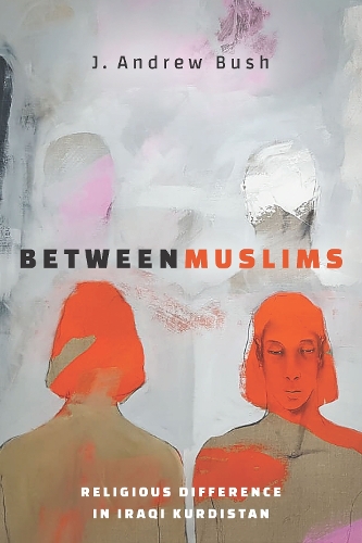 Паперова книга «Between Muslims: Religious Difference in Iraqi Kurdistan», автор Дж. Ендрю Буш - фото №1