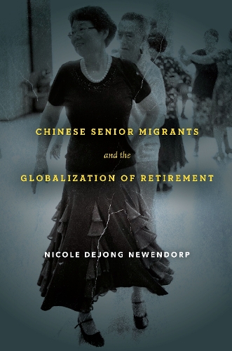Бумажная книга «Chinese Senior Migrants and the Globalization of Retirement», автор Николь ДеЙонг Ньюендорп - фото №1