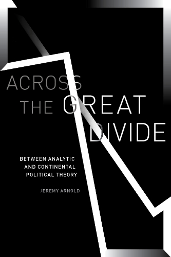 [object Object] «Across the Great Divide: Between Analytic and Continental Political Theory», автор Джереми Арнольд - фото №1
