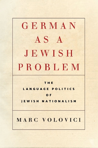 Паперова книга «German as a Jewish Problem: The Language Politics of Jewish Nationalism», автор Марк Воловічі - фото №1