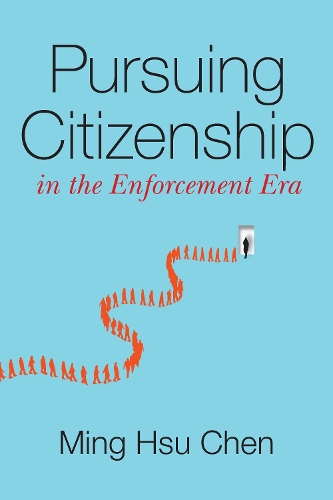 Бумажная книга «Pursuing Citizenship in the Enforcement Era», автор Минг Хсу Чен - фото №1