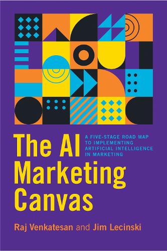 Паперова книга «The AI Marketing Canvas: A Five-Stage Road Map to Implementing Artificial Intelligence in Marketing», авторів Джим Лецінські, Радж Венкатесан - фото №1