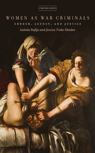 Бумажная книга «Women as War Criminals: Gender, Agency, and Justice», авторов Изабела Стефля, Джессика Триско Дарден - фото №1