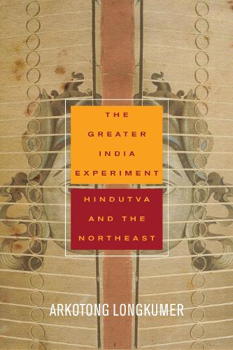 Бумажная книга «The Greater India Experiment: Hindutva and the Northeast», автор Аркотонг Лонгкумер - фото №1