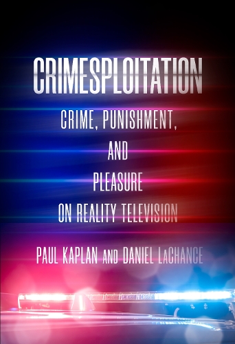 Бумажная книга «Crimesploitation: Crime, Punishment, and Pleasure on Reality Television», авторов Даниэль Лашанс, Пол Каплан - фото №1