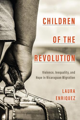 Бумажная книга «Children of the Revolution: Violence, Inequality, and Hope in Nicaraguan Migration», автор Лаура Дж. Энрикес - фото №1