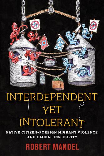 Паперова книга «Interdependent Yet Intolerant: Native Citizen–Foreign Migrant Violence and Global Insecurity», автор Роберт Мандель - фото №1