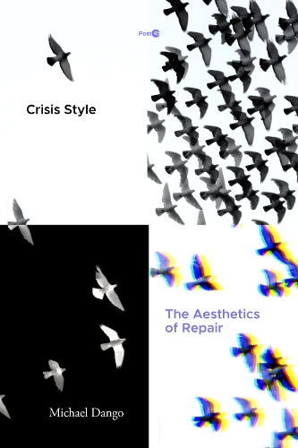 Паперова книга «Crisis Style: The Aesthetics of Repair», автор Майкл Данго - фото №1