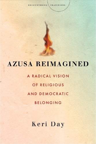 Бумажная книга «Azusa Reimagined: A Radical Vision of Religious and Democratic Belonging», автор Кери Дэй - фото №1