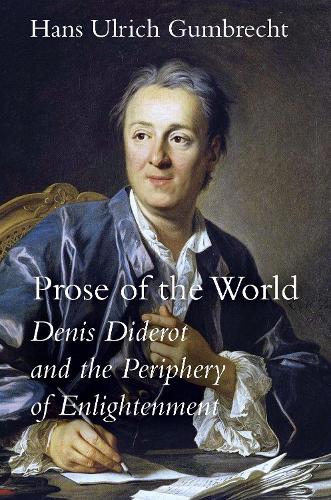 Бумажная книга «Prose of the World: Denis Diderot and the Periphery of Enlightenment», автор Ханс Ульрих Гумбрехт - фото №1
