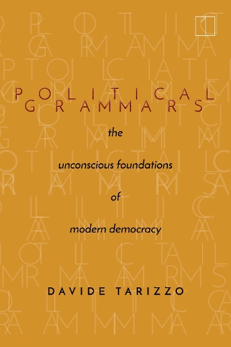 Бумажная книга «Political Grammars: The Unconscious Foundations of Modern Democracy», автор Давиде Тариццо - фото №1