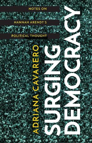 Бумажная книга «Surging Democracy: Notes on Hannah Arendt’s Political Thought», автор Адриана Кавареро - фото №1