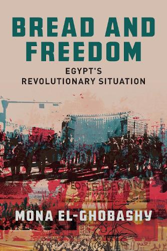 Бумажная книга «Bread and Freedom: Egypt's Revolutionary Situation», автор Мона Эль-Гобаши - фото №1