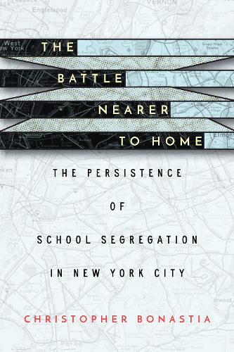 Бумажная книга «The Battle Nearer to Home: The Persistence of School Segregation in New York City», автор Кристофер Бонастия - фото №1