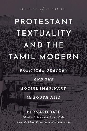 Паперова книга «Protestant Textuality and the Tamil Modern: Political Oratory and the Social Imaginary in South Asia», автор Бернард Бейт - фото №1