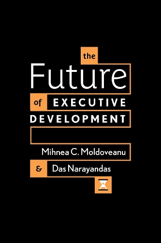 Бумажная книга «The Future of Executive Development», авторов Дас Нараяндас, Михня К. Молдовяну - фото №1