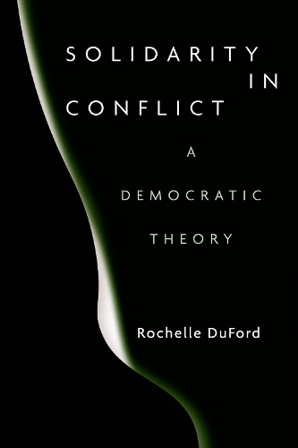 Бумажная книга «Solidarity in Conflict: A Democratic Theory», автор Рошель Дюфорд - фото №1
