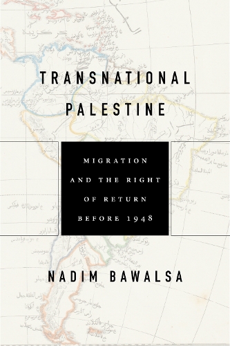 Бумажная книга «Transnational Palestine: Migration and the Right of Return before 1948», автор Надим Бавалса - фото №1