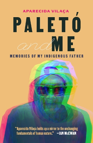 Паперова книга «Paletó and Me: Memories of My Indigenous Father», автор Апаресіда Віласа - фото №1