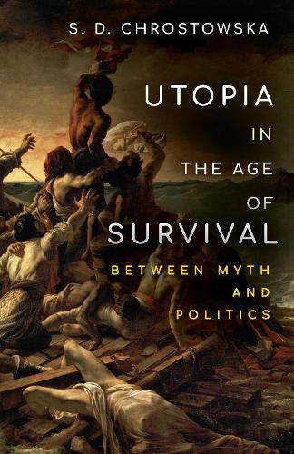 Бумажная книга «Utopia in the Age of Survival: Between Myth and Politics», автор С. Д. Хростовска - фото №1