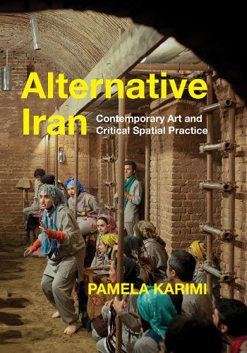 Бумажная книга «Alternative Iran: Contemporary Art and Critical Spatial Practice», автор Памела Карими - фото №1