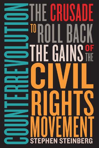 Бумажная книга «Counterrevolution: The Crusade to Roll Back the Gains of the Civil Rights Movement», автор Стивен Стейнберг - фото №1