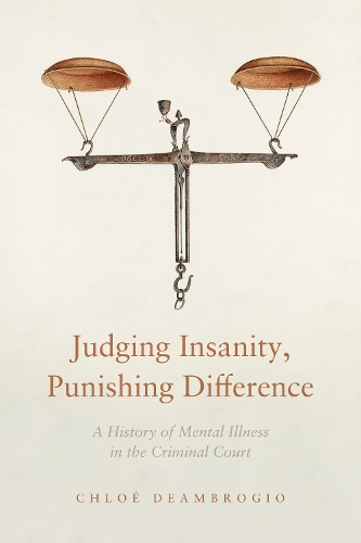 Бумажная книга «Judging Insanity, Punishing Difference: A History of Mental Illness in the Criminal Court», автор Хлоя Деамброжио - фото №1