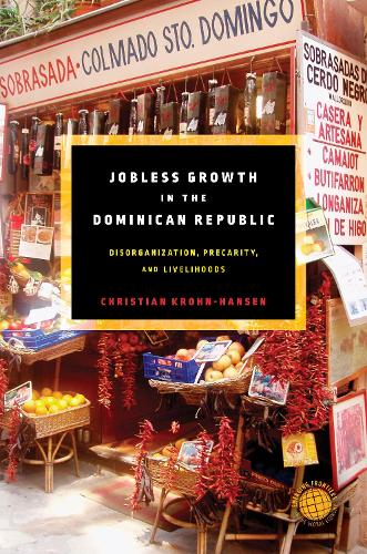 Бумажная книга «Jobless Growth in the Dominican Republic: Disorganization, Precarity, and Livelihoods», автор Кристиан Крон-Хансен - фото №1