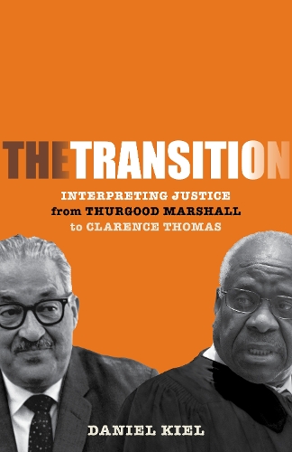 Бумажная книга «The Transition: Interpreting Justice from Thurgood Marshall to Clarence Thomas», автор Даниэль Киль - фото №1