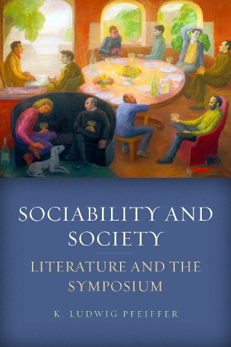 Бумажная книга «Sociability and Society: Literature and the Symposium», автор К. Людвиг Пфайффер - фото №1