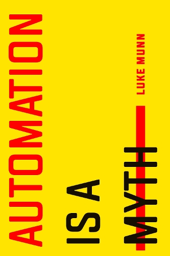 Паперова книга «Automation Is a Myth», автор Люк Манн - фото №1