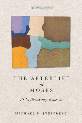Паперова книга «The Afterlife of Moses: Exile, Democracy, Renewal», автор Майкл Штайнберг - фото №1
