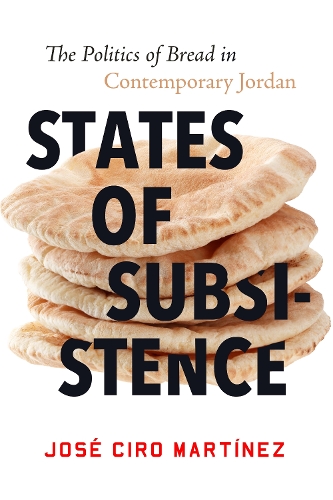Бумажная книга «States of Subsistence: The Politics of Bread in Contemporary Jordan», автор Хосе Сиро Мартинес - фото №1