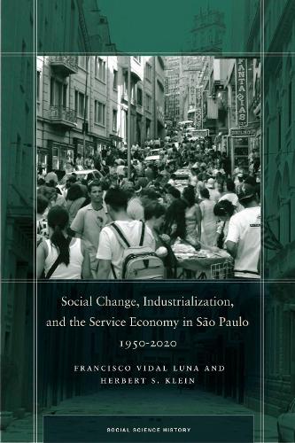 Бумажная книга «Social Change, Industrialization, and the Service Economy in São Paulo, 1950-2020», авторов Франсиско Видаль Луна, Герберт С. Клейн - фото №1