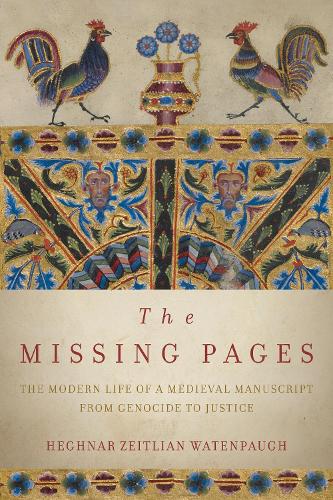 Бумажная книга «The Missing Pages: The Modern Life of a Medieval Manuscript, from Genocide to Justice», автор Хегнар Зейтлиан Ватенпаух - фото №1