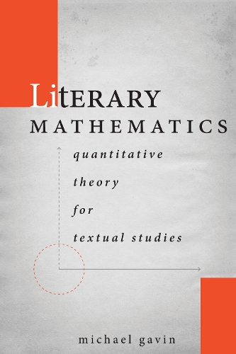 Паперова книга «Literary Mathematics: Quantitative Theory for Textual Studies», автор Майкл Гевін - фото №1