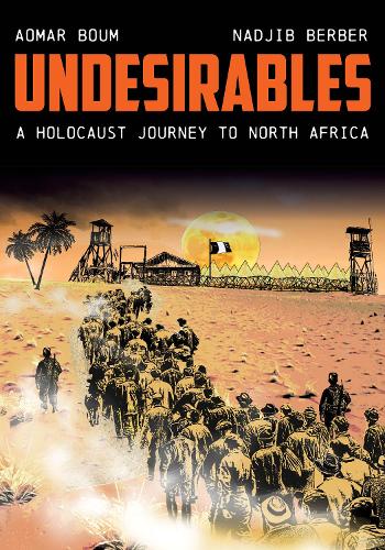 Бумажная книга «Undesirables: A Holocaust Journey to North Africa», автор Аомар Бум - фото №1
