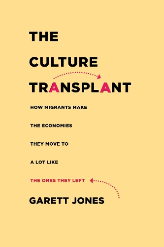 Бумажная книга «The Culture Transplant: How Migrants Make the Economies They Move To a Lot Like the Ones They Left», автор Гарет Джонс - фото №1