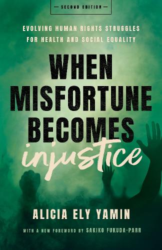 [object Object] «When Misfortune Becomes Injustice: Evolving Human Rights Struggles for Health and Social Equality, Second Edition», автор Алисия Эли Ямин - фото №1