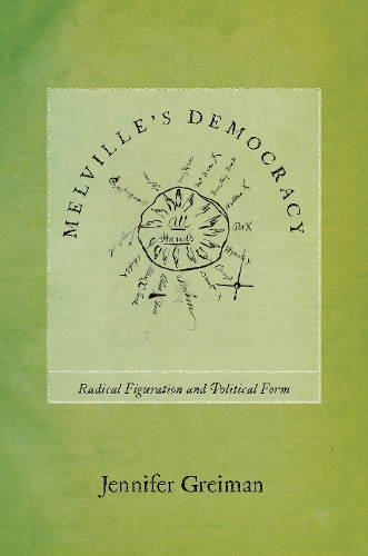 Паперова книга «Melville's Democracy: Radical Figuration and Political Form», автор Дженніфер Грейман - фото №1