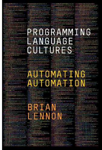 Паперова книга «Programming Language Cultures: Automating Automation», автор Брайан Леннон - фото №1